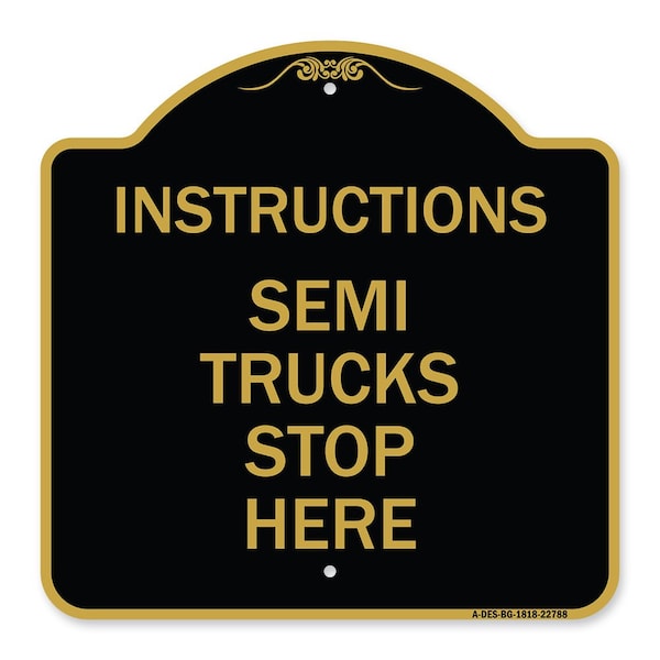Truck Sign Instructions Semi Trucks Stop Here, Black & Gold Aluminum Sign, 18" x 18", BG-1818-22788